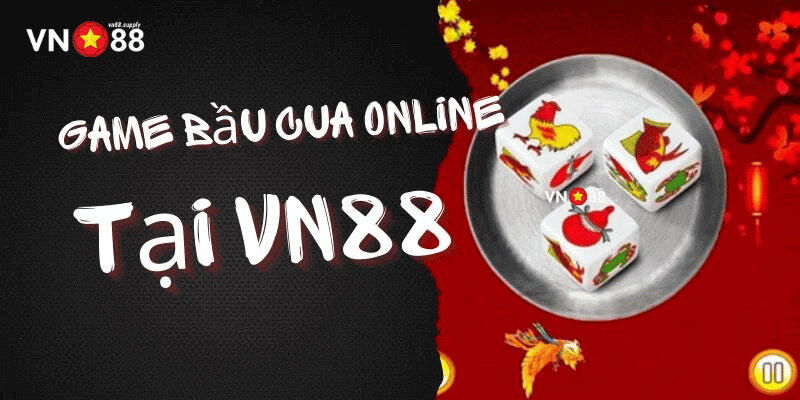 bầu cua online tại vn88